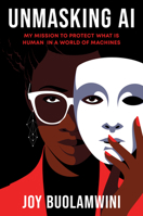 Unmasking AI: A Story of Hope and Justice in a World of Algorithms 0593241843 Book Cover