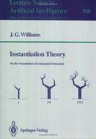 Instantiation Theory: On the Foundations of Automated Deduction 3540543333 Book Cover