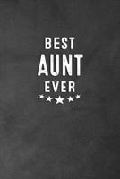 Best Aunt Ever: Blank Lined Journal Notebook Appreciation Gift For Aunts 1071071688 Book Cover