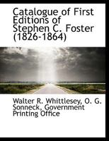 Catalogue of First Editions of Stephen C. Foster (1826-1864) 1140187295 Book Cover