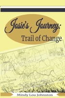 Josie's Journey: Trail of Change 1654293172 Book Cover