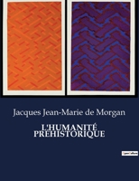 L'Humanité Préhistorique B0CG7RMMXQ Book Cover