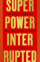 Superpower Interrupted: The Chinese History of the World 1541788346 Book Cover