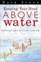 Keeping Your Head Above Water: Refreshing Insights for Church Leadership 0764423576 Book Cover