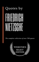 Quotes by Friedrich Nietzsche: The complete collection of over 700 quotes B08763FKSP Book Cover