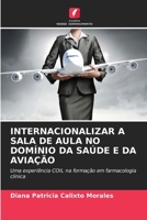 Internacionalizar a Sala de Aula No Domínio Da Saúde E Da Aviação (Portuguese Edition) 620994101X Book Cover