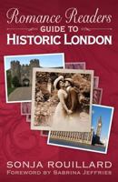 Romance Readers Guide to Historic London 099874090X Book Cover