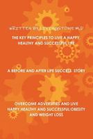 The Key Principles To Live A Happy,Healthy And Successful Life 1105087883 Book Cover