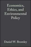 Economics, Ethics, and Environmental Policy: Contested Choices 0631229698 Book Cover