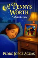A Penny's Worth: A Quiet Legacy (The Pennyverse) B0GHHRZ1B6 Book Cover