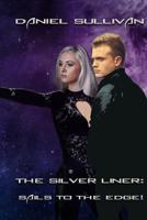 The Silver Liner: Sails to the Edge! 1096244756 Book Cover