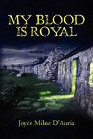 My Blood is Royal 1466394676 Book Cover