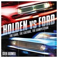 Holden vs Ford: The Cars, the Culture, the Competition 1921295171 Book Cover