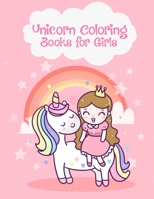 Unicorn Coloring Books for Girls: Princess Unicorn Birthday Gift Book for Coloring Practice, 50 Pages Unique Illustration Pictures Magical Unicorn Coloring Book for Girls, Boys, & Kids 1655887246 Book Cover