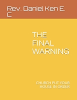 The Final Warning: Church Put Your House in Order B08Y4LBT35 Book Cover