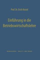 Einfuhrung in Die Betriebswirtschaftslehre: Die Unternehmung ALS Wirtschaftliches Aktionszentrum 3322981444 Book Cover