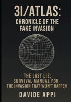 3I/ATLAS: CHRONICLE OF THE FAKE INVASION: The Last Lie. Survival Manual For The Invasion That Won't Happen B0G3NKC3XJ Book Cover
