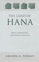 The Land of Hana: Kings, Chronology, and Scribal Tradition 188305348X Book Cover