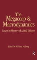 The Megacorp & Macrodynamics: Essays in Memory of Alfred Eichner 0873327829 Book Cover