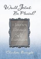 Would Jesus Be Pleased? 1456863886 Book Cover