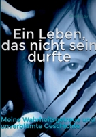 Ein Leben, das nicht sein durfte (German Edition) 3740726865 Book Cover