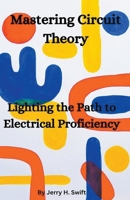 Mastering Circuit Theory B0CND128MK Book Cover