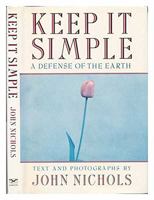 Keep It Simple: A Defense of the Earth 0393033864 Book Cover
