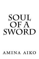 Soul of a Sword: Soul of a Sword: Revised Edition 1977731198 Book Cover