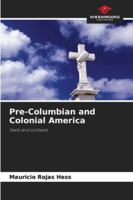 Pre-Columbian and Colonial America: Texts and contexts 6206812979 Book Cover