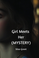 Girl Meets Her (MYSTERY) B0DQGMQY6P Book Cover