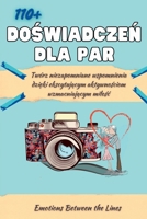 110+ Doświadczeń dla Par: Twórz niezapomniane wspomnienia dzięki ekscytującym aktywnościom wzmacniającym miłość B0GMPSS6FZ Book Cover