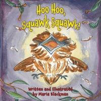 Hoo Hoo, Squawk Squawk! 1763552586 Book Cover