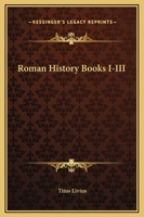 Roman History Vol. I, II & III 1502482940 Book Cover
