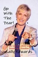 Go With The Fear! 1304356612 Book Cover