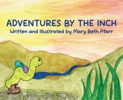 Adventures by the Inch B0GQVBHFX2 Book Cover