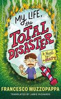 My Life, the Total Disaster: A Novel by Matt 1662533020 Book Cover