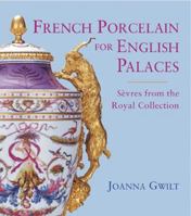 French Porcelain for English Palaces: Sèvres from the Royal Collection 1905686145 Book Cover