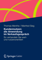 Kundennutzen: Die Anwendung Im Verkaufsgesprach: So Verhandeln Sie Wert- Und Nutzenorientiert 3834936200 Book Cover