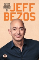 Success Principles of Jeff Bezos Best Quotes from The Great Entrepreneur: Amazon Leadership Principles Lessons & Rules For Success 9355623984 Book Cover
