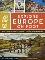 Explore Europe on Foot: Your Complete Guide to Planning a Cultural Hiking Adventure 1680511076 Book Cover