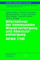 Alternativen der kommunalen Wasserversorgung und Abwasserentsorgung - AKWA 2100 (Technik, Wirtschaft und Politik) 3790800376 Book Cover