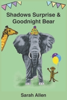 Shadows Surprise & Goodnight Bear: Two books in one B08FSKN929 Book Cover