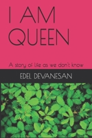 I Am Queen: A story of life as we don't know B08D54RGHH Book Cover