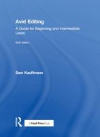 Avid Editing: A Guide for Beginning and Intermediate Users