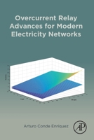 Overcurrent Relay Advances for Modern Electricity Networks 0323917771 Book Cover