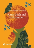 Kann doch mal vorkommen: Geschichten aus dem prallen Leben 3384158970 Book Cover
