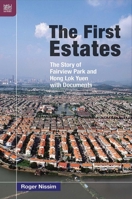The First Estates: The Story of Fairview Park and Hong Lok Yuen with Documents 9888528246 Book Cover