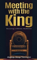 Meeting with the King: Securing a Divine Audience (Esther) 1912896184 Book Cover