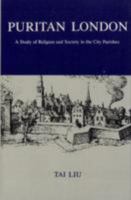Puritan London: A Study of Religion and Society in the City Parishes 0874132835 Book Cover