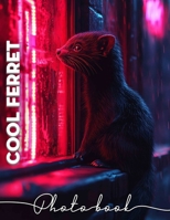 Cool Ferret Photo Book: Collection Featuring 40 Unique Images Of Playful Ferrets For Animal Lovers B0DQ1YTQRV Book Cover